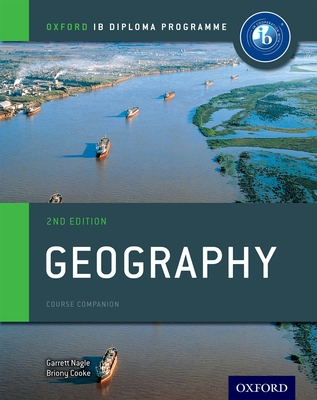 IB Geography Course Book 2nd Edition: Oxford IB Diploma Programme - Nagle, Garrett, and Cooke, Briony