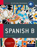 Ib Spanish B: Course Book: Oxford Ib Diploma Program