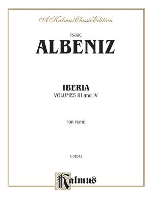 Iberia, Vol 3 & 4 - Albniz, Isaac (Composer)