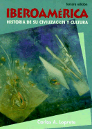 Iberoamerica: Historia de Su Civilizacion y Cultura