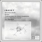 Ibert: Ouvertures de fte; Escales; Tropismes pour des amours imaginaires - ORTF National Orchestra; Jean Martinon (conductor)