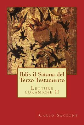 Iblis Il Satana del Terzo Testamento: Letture Coraniche II - Saccone, Carlo