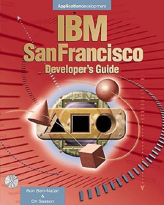 IBM San Francisco Developer's Guide - Ben-Natan, Ron, and Sasson, Ori