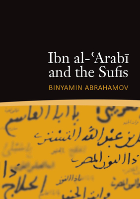 Ibn al-'Arabi & the Sufis - Abrahamov, Binyamin