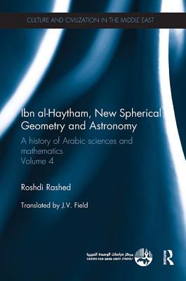 Ibn al-Haytham, New Astronomy and Spherical Geometry: A History of Arabic Sciences and Mathematics Volume 4 - Rashed, Roshdi