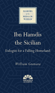 Ibn Hamdis the Sicilian: Eulogist for a Falling Homeland