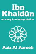 Ibn Khaldun: A Reinterpretation