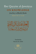 Ibn Qayyim Al-Jawziyya on Knowledge: From Key to the Blissful Abode