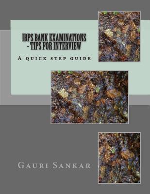 IBPS Bank examinations - Tips for interview: Tips for interview - Sankar M B a, Gauri Ayyasamy