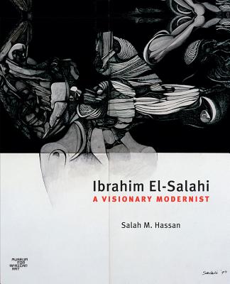 Ibrahim El-Salahi: A Visionary Modernist - Hassan, Salah M (Editor), and El-Salahi, Ibrahim