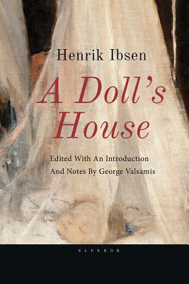 Ibsen, A Doll's House: Edited with an introduction and notes by George Valsamis - Valsamis, George