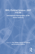 IBSS: Political Science: 2007 Vol.56: International Bibliography of the Social Sciences