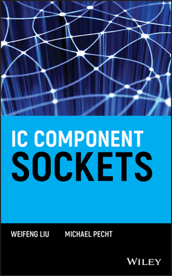 IC Component Sockets - Liu, Weifeng, and Pecht, Michael