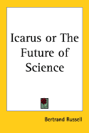 Icarus or the Future of Science