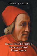 Icastes: Marsilio Ficino's Interpretation of Plato's Sophist