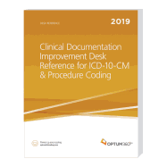 ICD-10-CM Clinical Documentation Improvement Desk Reference 2019
