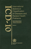 ICD-10 International Statistical Classification of Diseases and Related Health Problems: Volume 1: Tabular List