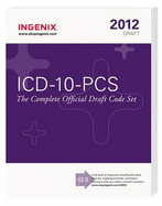 ICD 10 PCs: The Complete Official Draft Code Set (2012)