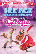 Ice Age Collision Course: Welcome to Geotopia