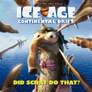 Ice Age: Continental Drift: Did Scrat Do That?
