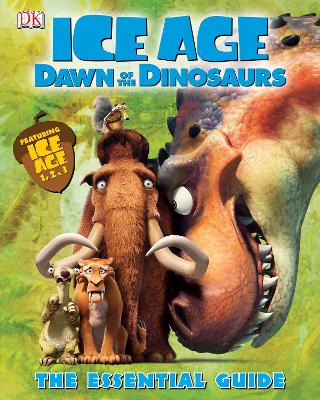 Ice Age Dawn of the Dinosaurs Essential Guide - Dorling Kindersley