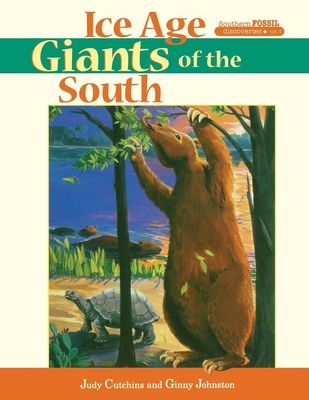 Ice Age Giants of the South - Cutchins, Judy, and Johnston, Ginny