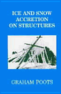 Ice an Snow Accretion on Structures - Poots, Graham, and Poots