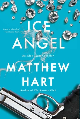 Ice Angel: An Alex Turner Thriller - Hart, Matthew