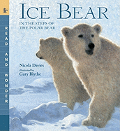 Ice Bear: Read and Wonder, in the Steps of the Polar Bear