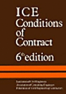 ICE Conditions of Contract: Conditions of Contract and Forms of Tender, Agreement and Bond for Use in Connection with Works of Civil Engineering Construction - Institution of Civil Engineers, and Civil Engineering Contractors Association, and Association of Consulting Engineers