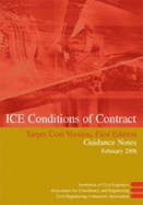 ICE Conditions of Contract Target Cost: Guidance Notes - Institution of Civil Engineers