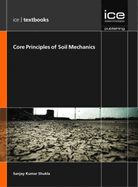 ICE Core Concepts: Core Principles of Soil Mechanics