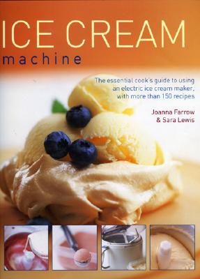 Ice Cream Machine - Farrow, Joanna, and Lewis, Sara