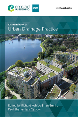 Ice Handbook of Urban Drainage Practice - Ashley, Richard (Editor), and Smith, Brian (Editor), and Shaffer, Paul (Editor)