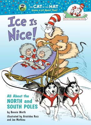 Ice Is Nice!: All about the North and South Poles - Worth, Bonnie