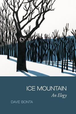 Ice Mountain: An Elegy - Bonta, Dave