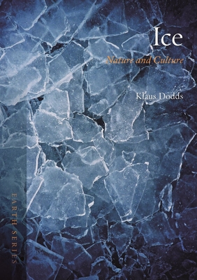 Ice: Nature and Culture - Dodds, Klaus