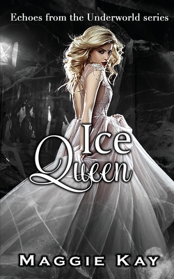 Ice Queen - Echoes of the Underworld #2 - Kay, Maggie