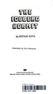Iceberg Hermit - Roth, Arthur, and Roth, David