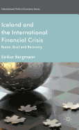 Iceland and the International Financial Crisis: Boom, Bust and Recovery