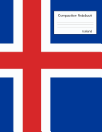Iceland Composition Notebook: College Ruled Book to write in for School and Work, Journaling and Writing Notes for Girls, Boys and Teens, for Students and History Teachers