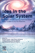 Ices in the Solar-System: A Volatile-Driven Journey from the Inner Solar System to its Far Reaches