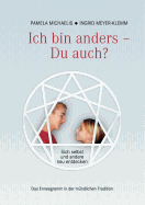 Ich bin anders - Du auch?: Sich selbst und andere neu entdecken - Enneagramm in der m?ndlichen Tradition