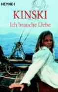 Ich brauche Liebe. - Kinski, Klaus