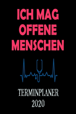 Ich Mag Offene Menschen Terminplaner 2020: Wochenkalender A5 f?r MedizinerIn - Planen & Notieren - Softcover - Geschenkidee Arzt ?rztin Medizinstudium - Publishing, Timelove