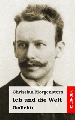 Ich Und Die Welt - Morgenstern, Christian