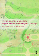 Ichnographia Rustica: Stephen Switzer and the designed landscape