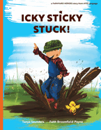Icky Sticky Stuck!: come join the fun and games on the farm while practicing 'learning to listen' sounds