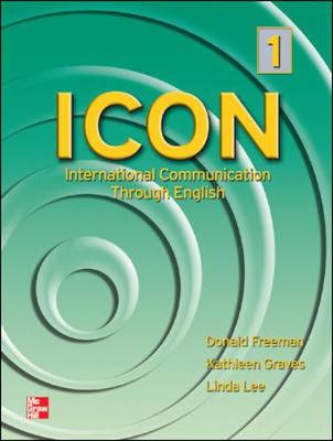 Icon 1 Teacher's Manual: International Communication Through English - Freeman, Donald, and Graves, Kathleen, Dr., and Lee, Linda