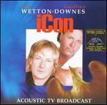 Icon: Acoustic TV Broadcast - John Wetton/Geoffrey Downes